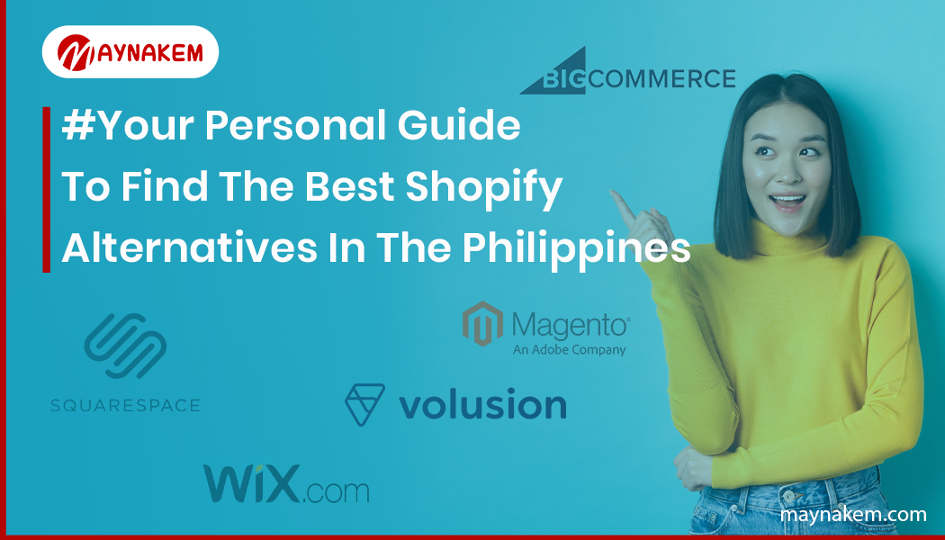Your Personal Guide To Find The Best Shopify  Alternatives In The Philippines